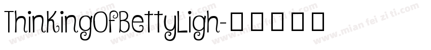 ThinkingOfBettyLigh字体转换