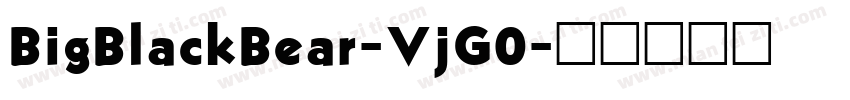 BigBlackBear-VjG0字体转换