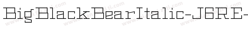 BigBlackBearItalic-J6RE字体转换