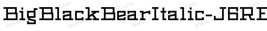 BigBlackBearItalic-J6RE字体转换