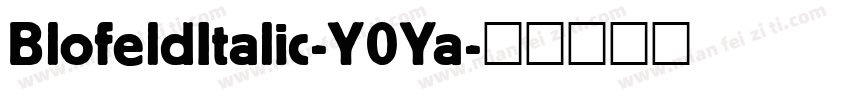 BlofeldItalic-Y0Ya字体转换