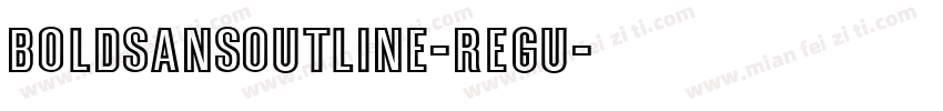 BoldSansOutline-Regu字体转换