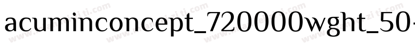 acuminconcept_720000wght_50字体转换