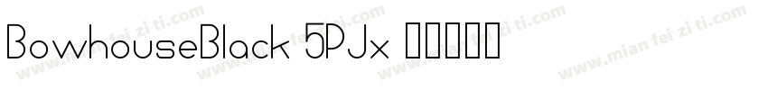 BowhouseBlack-5PJx字体转换