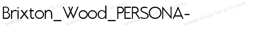 Brixton_Wood_PERSONA字体转换