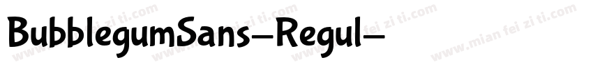 BubblegumSans-Regul字体转换