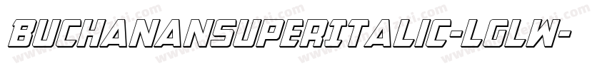 BuchananSuperItalic-LglW字体转换