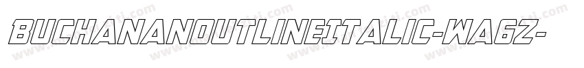 BuchananOutlineItalic-wa6Z字体转换