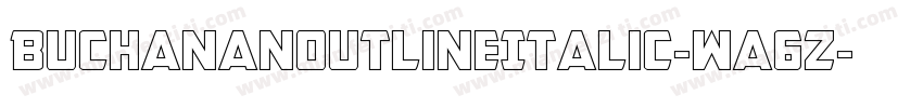 BuchananOutlineItalic-wa6Z字体转换