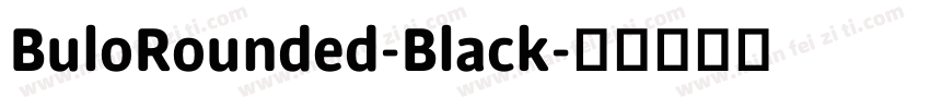 BuloRounded-Black字体转换