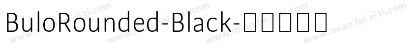 BuloRounded-Black字体转换