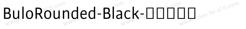 BuloRounded-Black字体转换