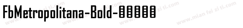 FbMetropolitana-Bold字体转换
