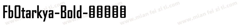 FbOtarkya-Bold字体转换