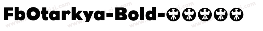 FbOtarkya-Bold字体转换