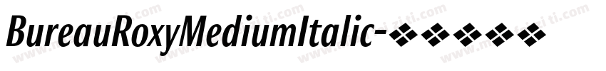 BureauRoxyMediumItalic字体转换