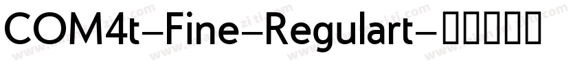 COM4t-Fine-Regulart字体转换
