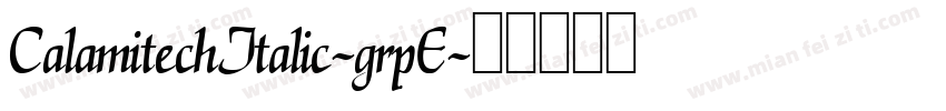CalamitechItalic-grpE字体转换