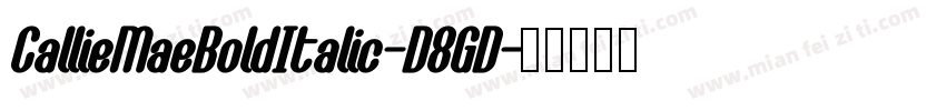 CallieMaeBoldItalic-D8GD字体转换