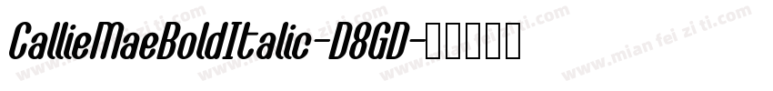 CallieMaeBoldItalic-D8GD字体转换
