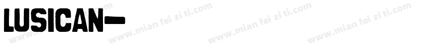 LUSICAN字体转换