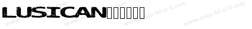 LUSICAN字体转换