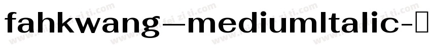fahkwang—mediumltalic字体转换