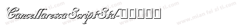 CancellarescaScriptStd字体转换
