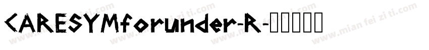 CARESYMforunder-R字体转换