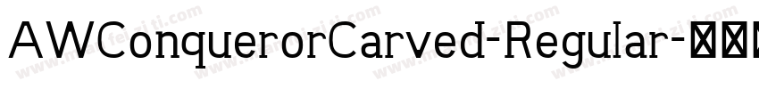 AWConquerorCarved-Regular字体转换