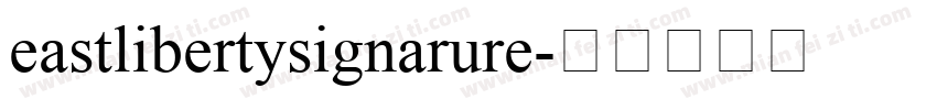 eastlibertysignarure字体转换