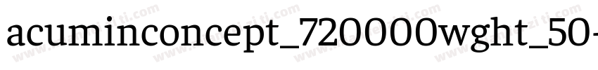 acuminconcept_720000wght_50字体转换