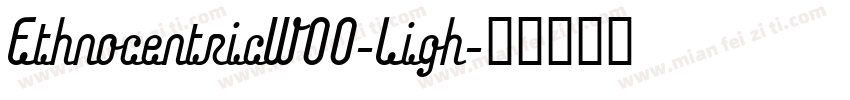 EthnocentricW00-Ligh字体转换