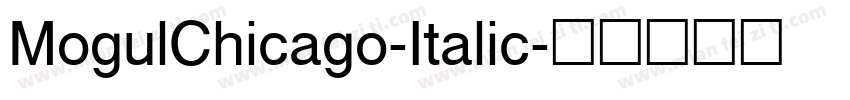 MogulChicago-Italic字体转换