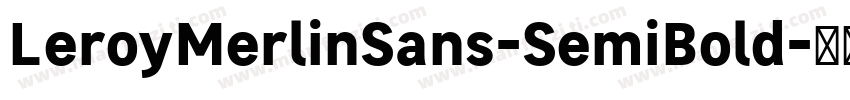 LeroyMerlinSans-SemiBold字体转换