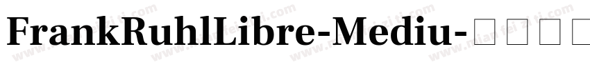 FrankRuhlLibre-Mediu字体转换