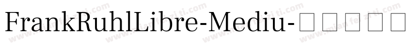 FrankRuhlLibre-Mediu字体转换