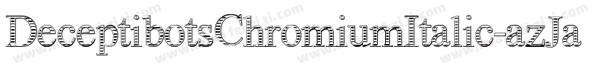 DeceptibotsChromiumItalic-azJa字体转换