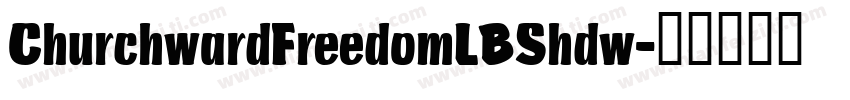 ChurchwardFreedomLBShdw字体转换