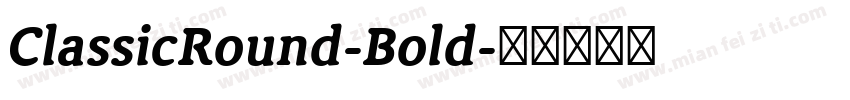 ClassicRound-Bold字体转换