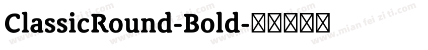 ClassicRound-Bold字体转换