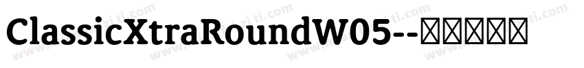 ClassicXtraRoundW05-字体转换