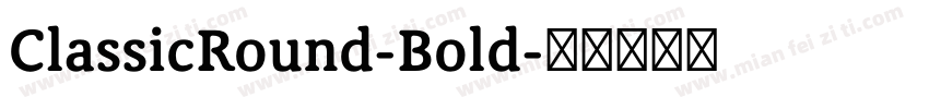 ClassicRound-Bold字体转换