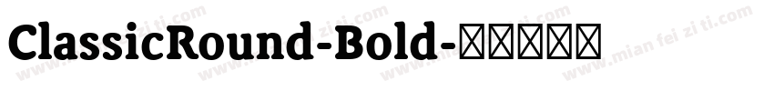 ClassicRound-Bold字体转换