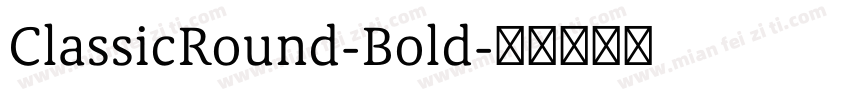 ClassicRound-Bold字体转换