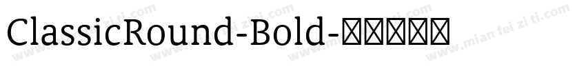 ClassicRound-Bold字体转换