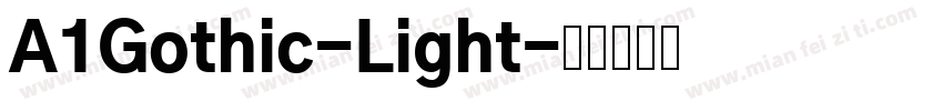 A1Gothic-Light字体转换