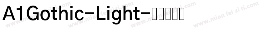 A1Gothic-Light字体转换