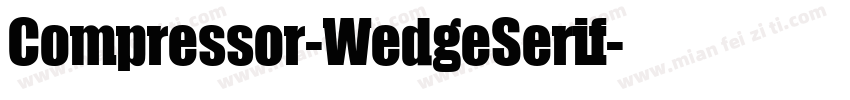 Compressor-WedgeSerif字体转换