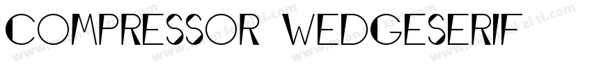 Compressor-WedgeSerif字体转换